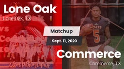Matchup: Lone Oak  vs. Commerce  2020