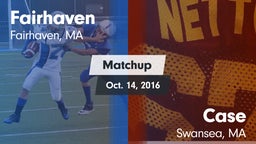 Matchup: Fairhaven High vs. Case  2016