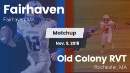 Matchup: Fairhaven High vs. Old Colony RVT  2018