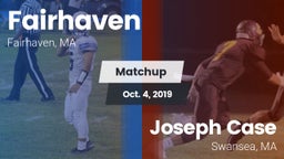 Matchup: Fairhaven High vs. Joseph Case  2019