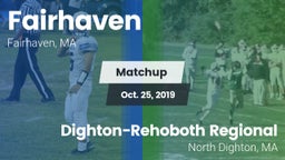 Matchup: Fairhaven High vs. Dighton-Rehoboth Regional  2019