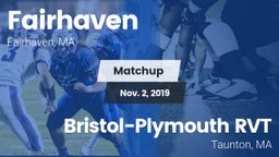 Matchup: Fairhaven High vs. Bristol-Plymouth RVT  2019