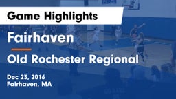 Fairhaven  vs Old Rochester Regional  Game Highlights - Dec 23, 2016