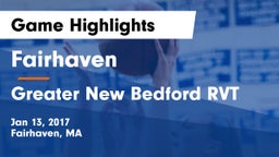 Fairhaven  vs Greater New Bedford RVT  Game Highlights - Jan 13, 2017