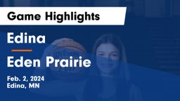 Edina  vs Eden Prairie  Game Highlights - Feb. 2, 2024