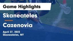 Skaneateles  vs Cazenovia  Game Highlights - April 27, 2023