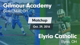 Matchup: Gilmour Academy vs. Elyria Catholic  2016