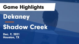 Dekaney  vs Shadow Creek  Game Highlights - Dec. 9, 2021