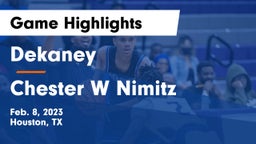 Dekaney  vs Chester W Nimitz  Game Highlights - Feb. 8, 2023