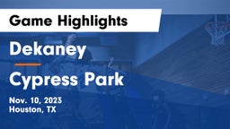 Dekaney  vs Cypress Park   Game Highlights - Nov. 10, 2023