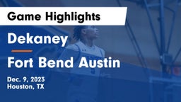 Dekaney  vs Fort Bend Austin  Game Highlights - Dec. 9, 2023