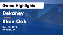 Dekaney  vs Klein Oak  Game Highlights - Dec. 13, 2023