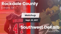 Matchup: Rockdale Co. High vs. Southwest DeKalb  2017