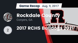 Recap: Rockdale County  vs. 2017 RCHS Bulldogs 2021 2017