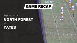 Recap: North Forest  vs. Yates  2015