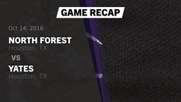 Recap: North Forest  vs. Yates  2016