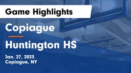 Copiague  vs Huntington HS Game Highlights - Jan. 27, 2023