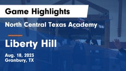 North Central Texas Academy vs Liberty Hill  Game Highlights - Aug. 18, 2023