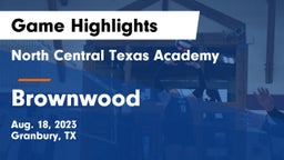 North Central Texas Academy vs Brownwood  Game Highlights - Aug. 18, 2023