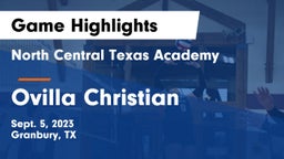 North Central Texas Academy vs Ovilla Christian  Game Highlights - Sept. 5, 2023