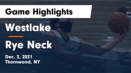 Westlake  vs Rye Neck  Game Highlights - Dec. 2, 2021