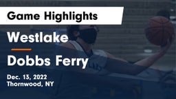 Westlake  vs Dobbs Ferry  Game Highlights - Dec. 13, 2022