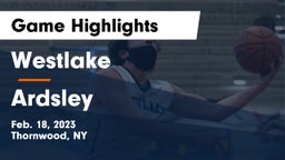 Westlake  vs Ardsley  Game Highlights - Feb. 18, 2023