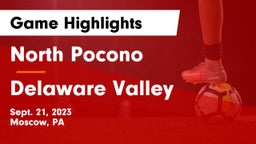 North Pocono  vs Delaware Valley  Game Highlights - Sept. 21, 2023