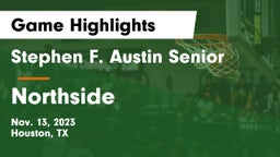 Stephen F. Austin Senior  vs Northside  Game Highlights - Nov. 13, 2023