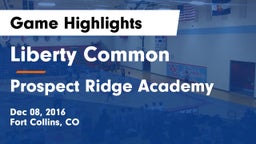 Liberty Common  vs Prospect Ridge Academy Game Highlights - Dec 08, 2016