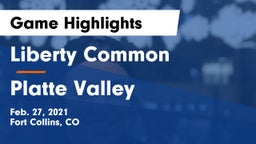 Liberty Common  vs Platte Valley  Game Highlights - Feb. 27, 2021