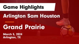 Arlington Sam Houston  vs Grand Prairie  Game Highlights - March 5, 2024