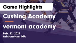 Cushing Academy  vs vermont academy Game Highlights - Feb. 22, 2022