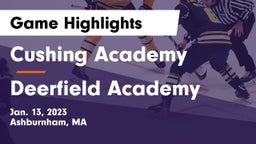 Cushing Academy  vs Deerfield Academy  Game Highlights - Jan. 13, 2023