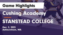 Cushing Academy  vs STANSTEAD COLLEGE Game Highlights - Dec. 2, 2023