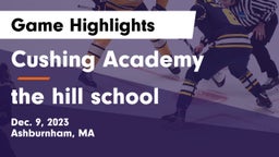 Cushing Academy  vs the hill school Game Highlights - Dec. 9, 2023