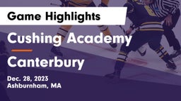 Cushing Academy  vs Canterbury  Game Highlights - Dec. 28, 2023