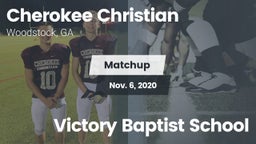 Matchup: Cherokee Christian H vs. Victory Baptist School 2020