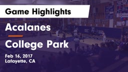 Acalanes  vs College Park Game Highlights - Feb 16, 2017