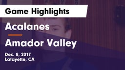 Acalanes  vs Amador Valley  Game Highlights - Dec. 8, 2017