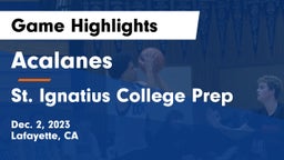 Acalanes  vs St. Ignatius College Prep Game Highlights - Dec. 2, 2023