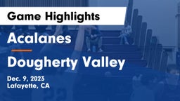 Acalanes  vs Dougherty Valley  Game Highlights - Dec. 9, 2023