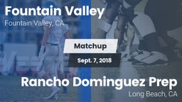 Matchup: Fountain Valley vs. Rancho Dominguez Prep  2018