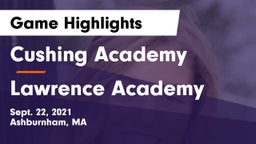 Cushing Academy  vs Lawrence Academy  Game Highlights - Sept. 22, 2021
