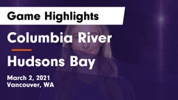 Columbia River  vs Hudsons Bay Game Highlights - March 2, 2021