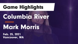 Columbia River  vs Mark Morris  Game Highlights - Feb. 25, 2021