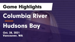 Columbia River  vs Hudsons Bay Game Highlights - Oct. 28, 2021