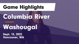 Columbia River  vs Washougal  Game Highlights - Sept. 15, 2022