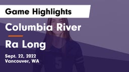 Columbia River  vs Ra Long Game Highlights - Sept. 22, 2022