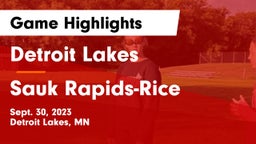 Detroit Lakes  vs Sauk Rapids-Rice  Game Highlights - Sept. 30, 2023